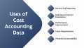 Critical Uses Of Cost Accounting Data